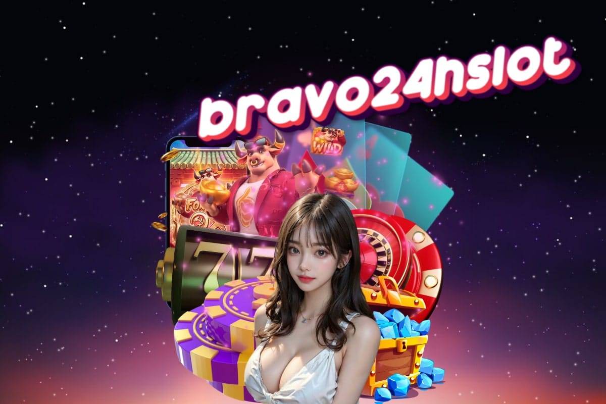 bravo 24h สล็อต ทางเข้า