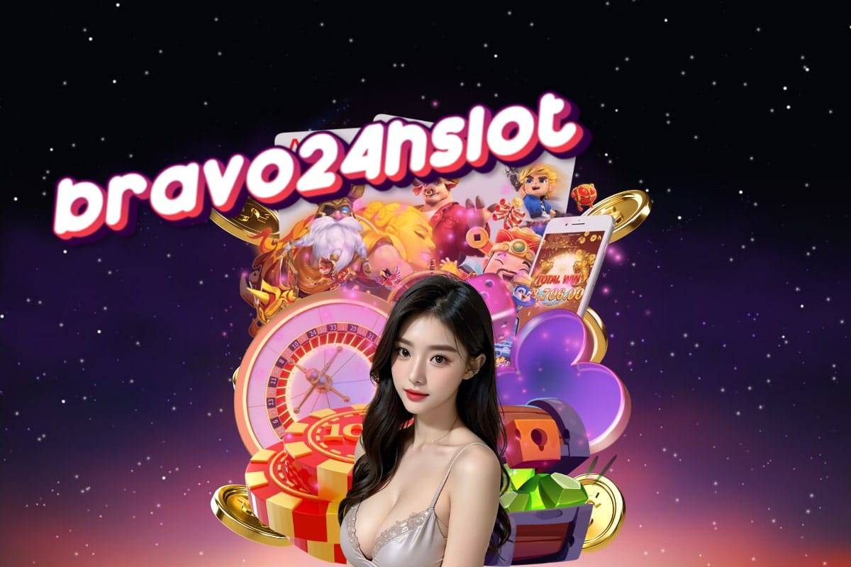 bravo 24h สล็อต เข้าสู่ระบบ